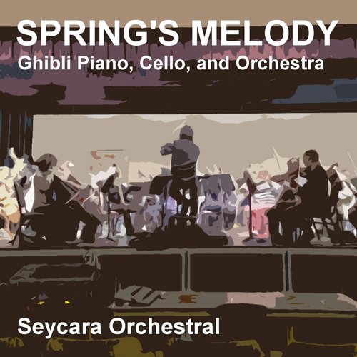 Spring's Melody (Ghibli Piano, Cello, and Orchestra Version)