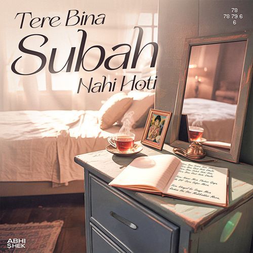 Tere Bina Subah Nahi Hoti