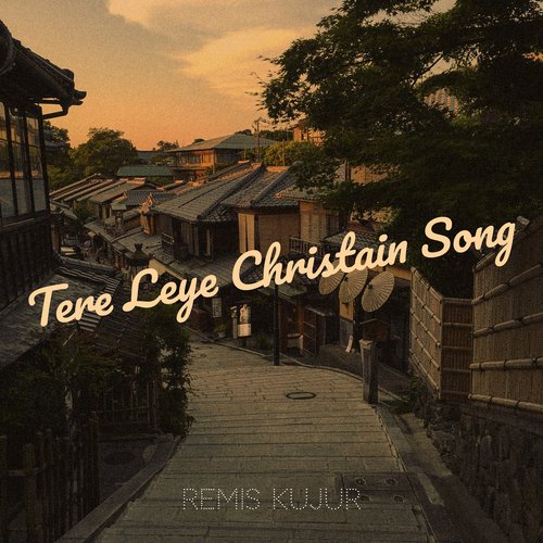 Tere Leye Christain Song