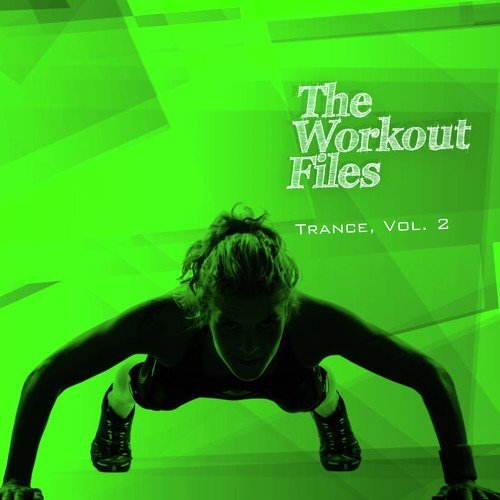 The Workout Files - Trance, Vol. 2
