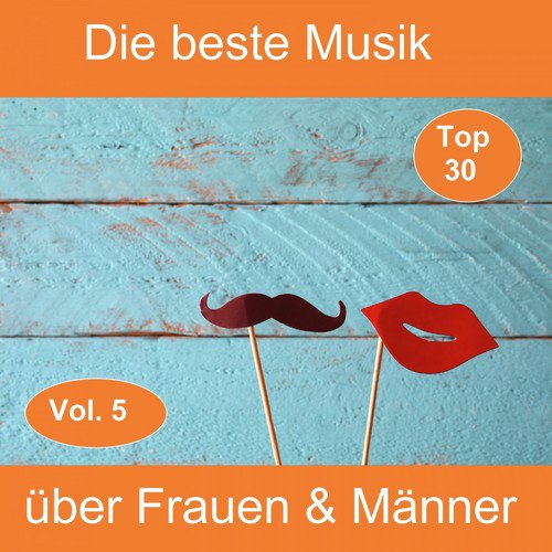 Top 30: Die beste Musik über Frauen & Männer, Vol. 5