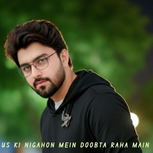 Us Ki Nigahon Mein Doobta Raha Main