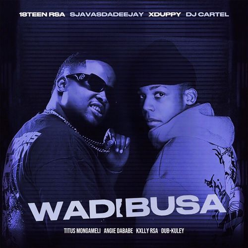 Wadibusa (feat. Titus Mongameli, Angie DaBabe, KXLLY RSA & Dub-Kuley) cover art