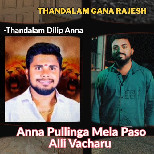 Anna Pullinga Mela Paso Alli Vacharu - Thandalam Dilip Anna