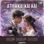 Athikkai Kai Kai - Hip Hop Mix