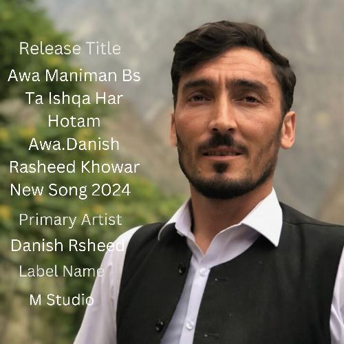 Awa Maniman Bs Ta Ishqa Har Hotam Awa (Khowar New Song 2024)