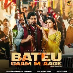 Bateu Gaam M Aage by Parveen Redhu, Narender Bhagana, Nonu Rana