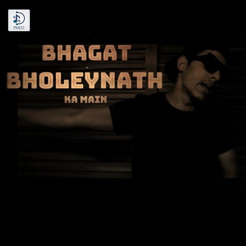 Bhagat Bholeynath Ka Main