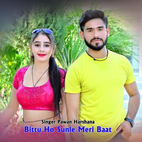 Bittu Ho Sunle Meri Baat