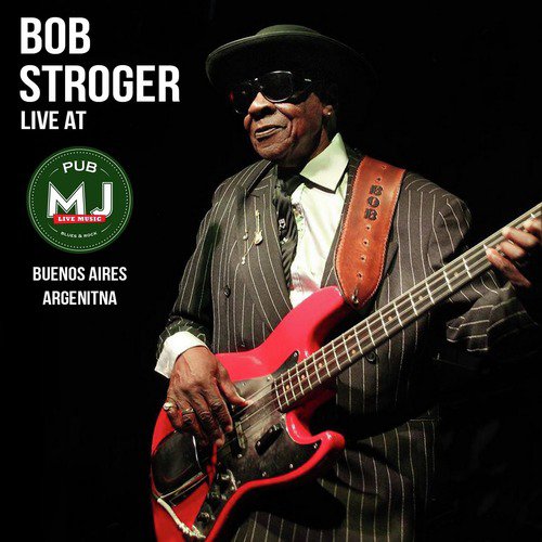 Bob Stroger &amp; Mr Jones Band Live In Buenos Aires 2010_poster_image