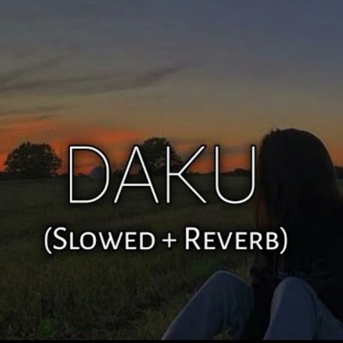 Daku (Slowed + Reverb)