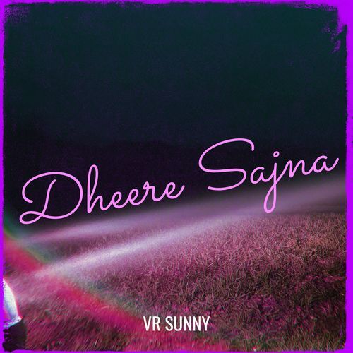 Dheere Sajna