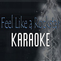 Feel Like a Rockstar (In the Style of Kenny Chesney & Tim McGraw) [Karaoke Version]