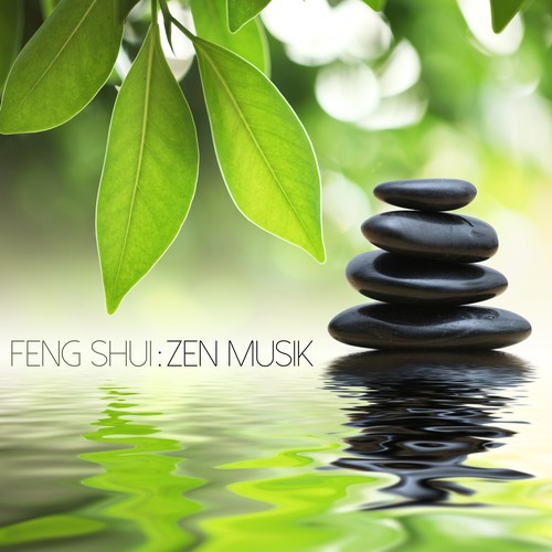 Feng Shui Zen Musik - Ruhige Noten und Traumhafte Meditationsmusik zur Entspannung, Harmonische Musik für Klangtherapie im Leben