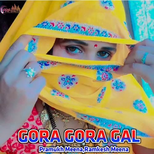 GORA GORA GAL