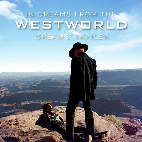 In Dreams (From the Westworld 'Dreams' Trailer)
