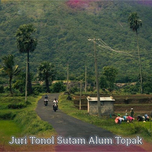 Juri Tonol Sutam Alum Topak