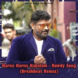 Karna Karna Kabalam - Rowdy Song (Breakbeat Remix)-QwYaCFlbZmY