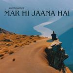 MAR HI JAANA HAI