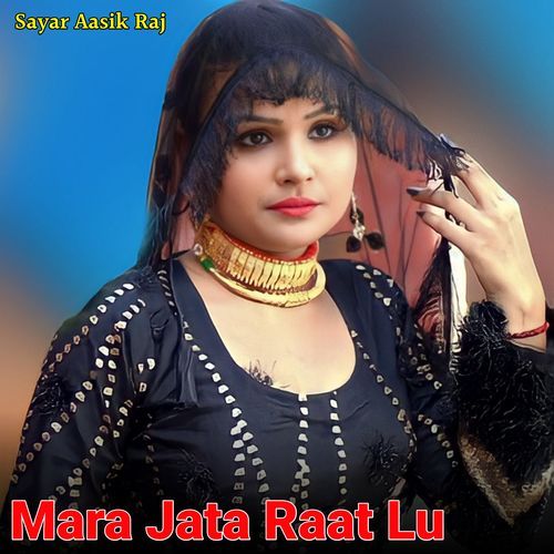 Mara Jata Raat Lu