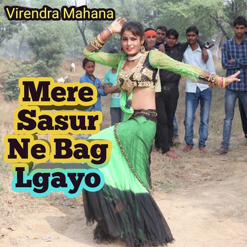 Mere Sasur Ne Bag Lgayo