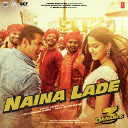 Naina Lade (From &quot;Dabangg 3&quot;)-FVE0VQRFTmU