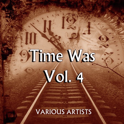 Time Was, Vol. 4
