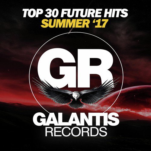 Top 30 Future Hits (Summer '17)