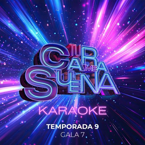 Tu Cara Me Suena: Temporada 9, Gala 7 (Versión Karaoke)