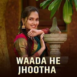 Waada He Jhootha-NwoHdgAFBGY