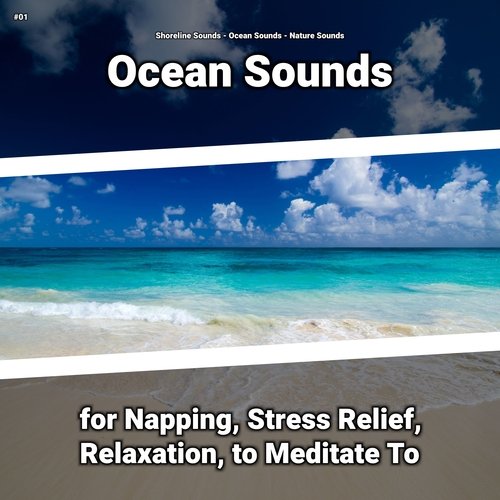 #01 Ocean Sounds for Napping, Stress Relief, Relaxation, to Meditate To_poster_image