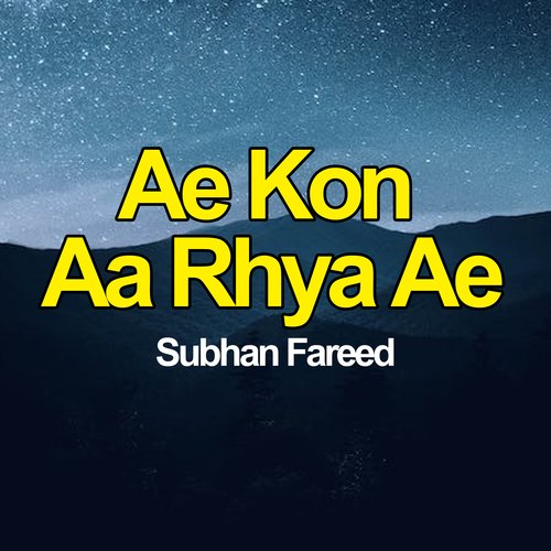 Ae Kon Aa Rhya Ae