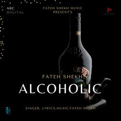 Alcoholic by Fateh Shekh