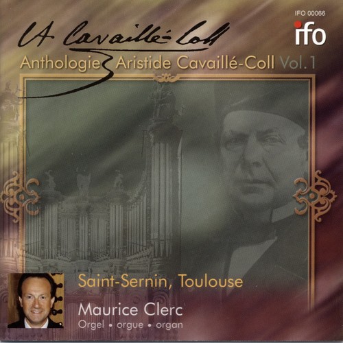 Anthologie - Aristide Cavaillé-Coll, Vol. 1 (Basilique Saint-Sernin, Toulouse)