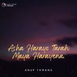 Asha Harayo Tarah Maya Harayena