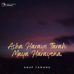 Asha Harayo Tarah Maya Harayena