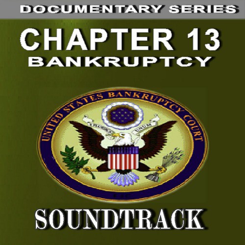 Chapter 13 Bankruptcy (Documentary Series) [Soundtrack]_poster_image