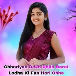 Chhoriyan Dekh Dekh Barat Lodha Ki Fan Hori Chhe-GTkdSSVXeFo