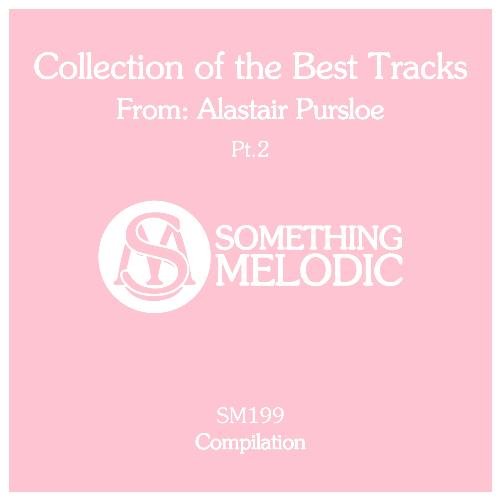 Collection of the Best Tracks From: Alastair Pursloe, Pt. 2