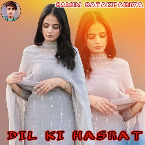 DIL KI HASRAT