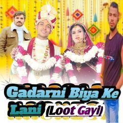 Gadarni Biya Ke Lani (Loot Gayi)-MR0IZAZfD2A