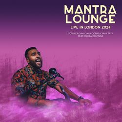Govinda Jaya Jaya Gopala Jaya Jaya (Mantra Lounge Live in London 2024)