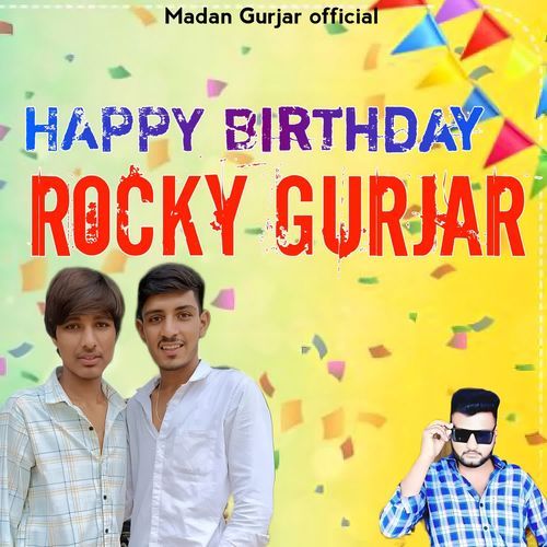 Happy Birthday Rocky Gurjar