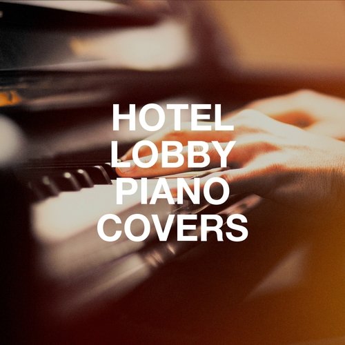 Hotel Lobby Piano Covers_poster_image