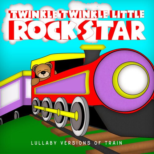 Lullaby Versions of Train