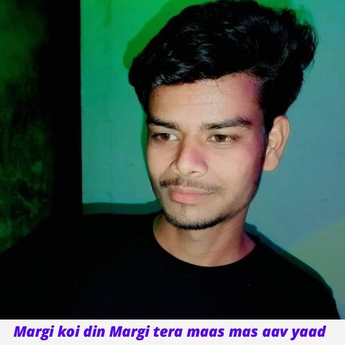 Margi koi din Margi tera maas mas aav yaad