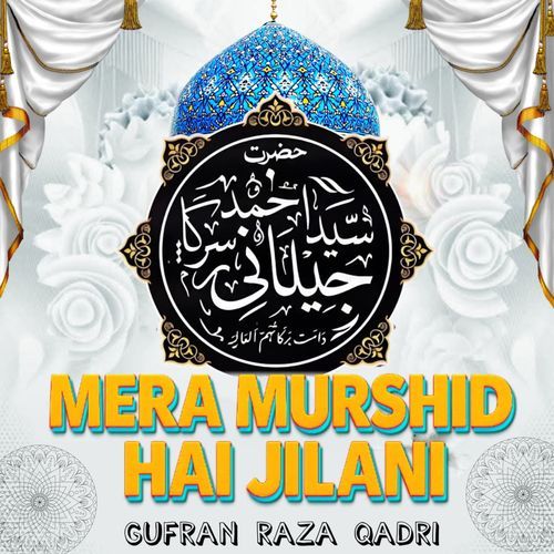 Mera Murshid Hai Jilani