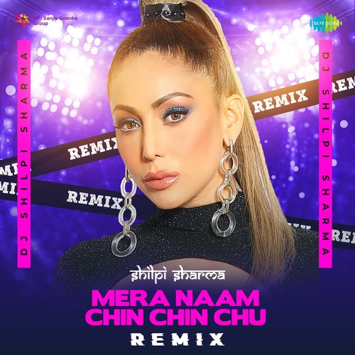 Mera Naam Chin Chin Chu - Remix