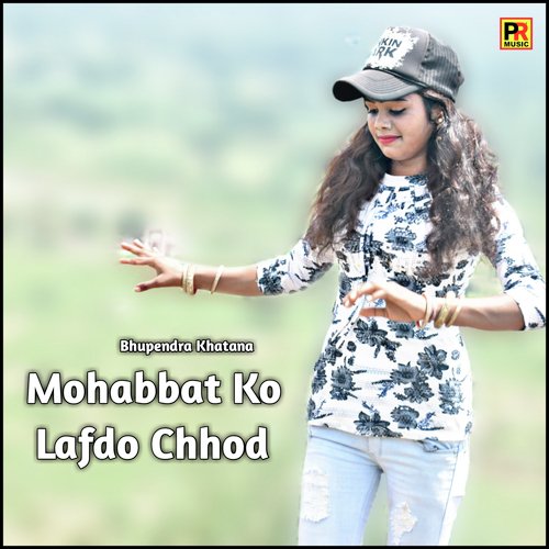 Mohabbat Ko Lafdo Chhod