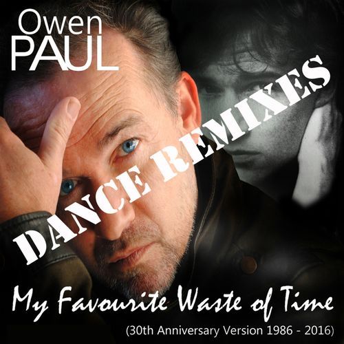 My Favourite Waste Of Time 30th Anniversary Dance Remixes